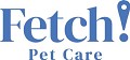 Fetch! Pet Care of NW Suburban Detroit